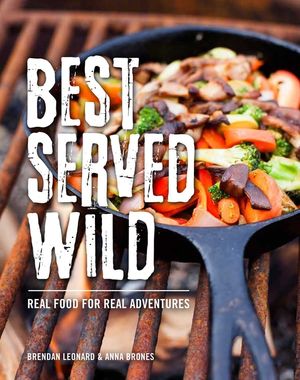 Best Served Wild: Real Food for Real Adventures image number 0