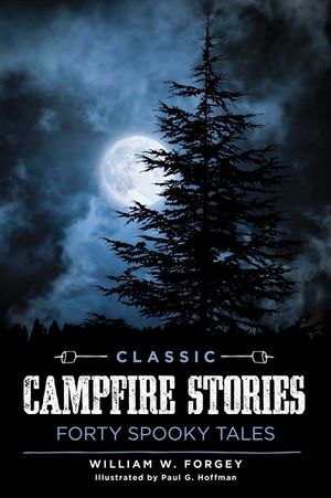 Classic Campfire Stories: Forty Spooky Tales image number 0