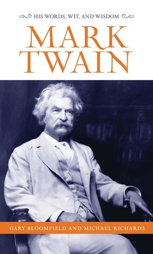 Mark Twain: His Words, Wit, and Wisdom image number 0