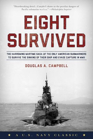 Eight Survived: The Harrowing Story Of The USS Flier And The Only Downed World War II Submariners To Survive And Evade Capture image number 0