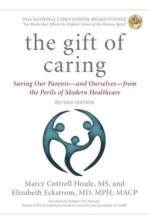 The Gift of Caring: Saving Our Parents--And Ourselves--From the Perils of Modern Healthcare image number 0