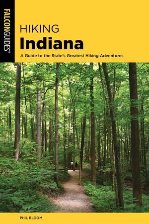 Hiking Indiana: A Guide to the State's Greatest Hiking Adventures image number 0