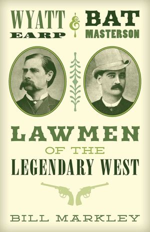Wyatt Earp and Bat Masterson: Lawmen of the Legendary West image number 0