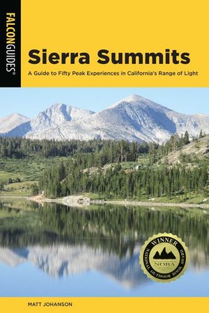 Sierra Summits: A Guide to Fifty Peak Experiences in California's Range of Light image number 0
