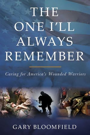 The One I'll Always Remember: Caring for America's Wounded Warriors image number 0