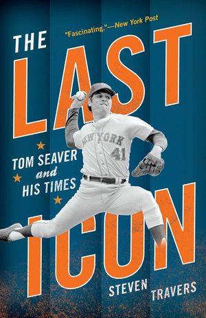 The Last Icon: Tom Seaver and His Times image number 0