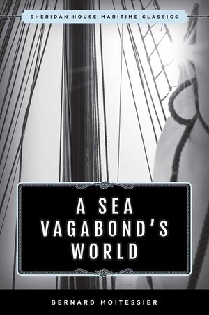 A Sea Vagabond's World: Boats and Sails, Distant Shores, Islands and Lagoons image number 0