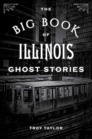 The Big Book of Illinois Ghost Stories image number 0