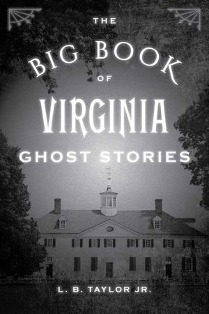 The Big Book of Virginia Ghost Stories image number 0