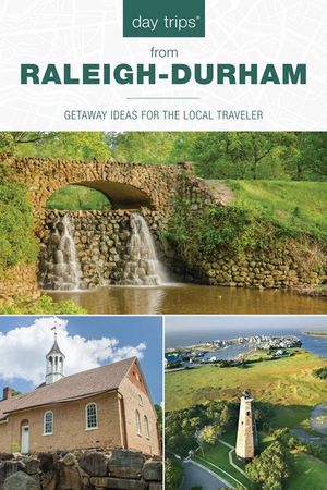 Day Trips(R) from Raleigh-Durham: Getaway Ideas For The Local Traveler, 5th Edition image number 0
