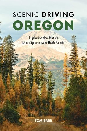 Scenic Driving Oregon: Exploring the State's Most Spectacular Back Roads image number 0