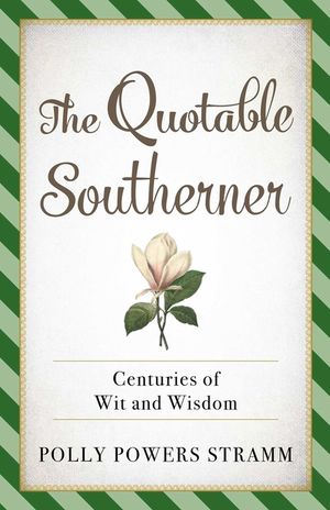 The Quotable Southerner: Centuries of Wit and Wisdom image number 0