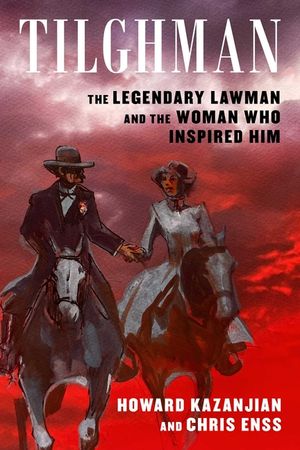 Tilghman: Bill Tilghman, Zoe Stratton, and the Making of a Legendary Lawman image number 0