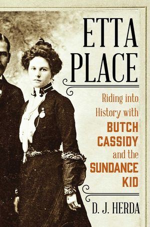 Etta Place: Riding Into History with Butch Cassidy and the Sundance Kid image number 0
