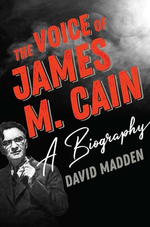 The Voice of James M. Cain: A Biography image number 0