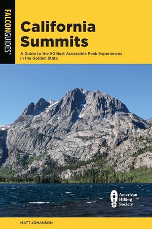 California Summits: A Guide to the 50 Best Accessible Peak Experiences in the Golden State image number 0