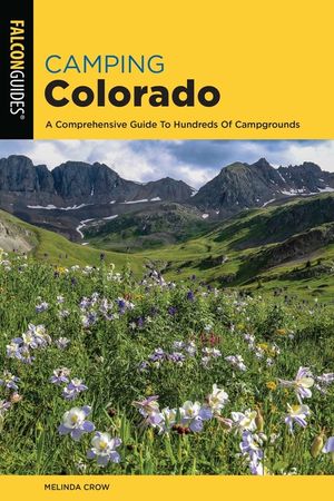 Camping Colorado: A Comprehensive Guide to Hundreds of Campgrounds, 4th Edition image number 0