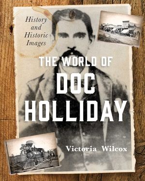 The World of Doc Holliday: History and Historic Images image number 0