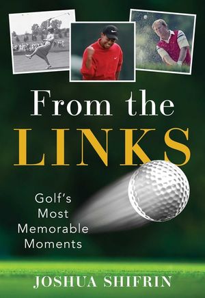 From the Links: Golf's Most Memorable Moments image number 0