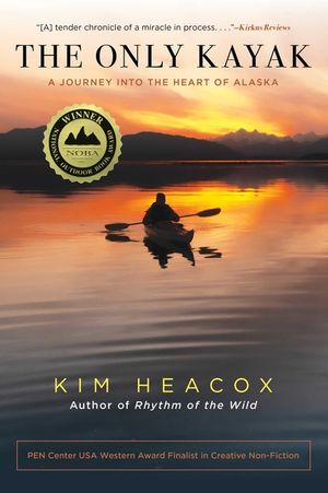 The Only Kayak: A Journey Into the Heart of Alaska image number 0