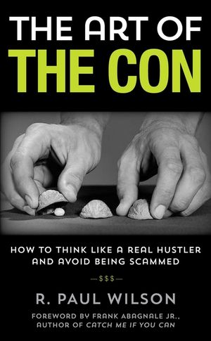 The Art of the Con: How to Think Like a Real Hustler and Avoid Being Scammed, 1st Edition image number 0