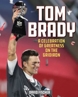 Tom Brady: A Celebration of Greatness on the Gridiron image number 0