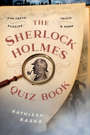 The Sherlock Holmes Quiz Book: Fun Facts, Trivia, Puzzles, and More image number 0