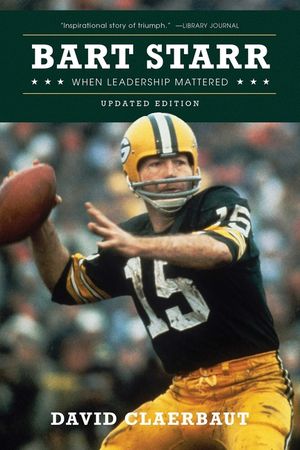 Bart Starr: When Leadership Mattered image number 0