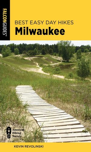 Best Easy Day Hikes Milwaukee, Second Edition image number 0