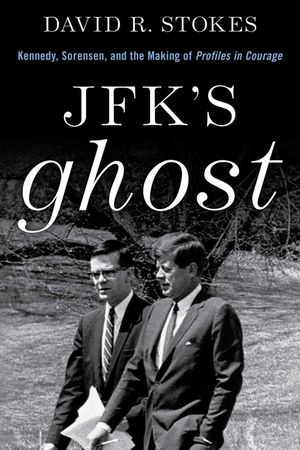 Jfk's Ghost: Kennedy, Sorensen and the Making of Profiles in Courage image number 0