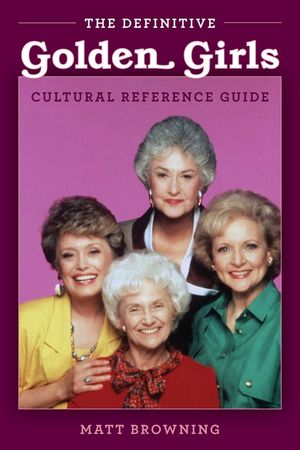 The Definitive Golden Girls Cultural Reference Guide image number 0