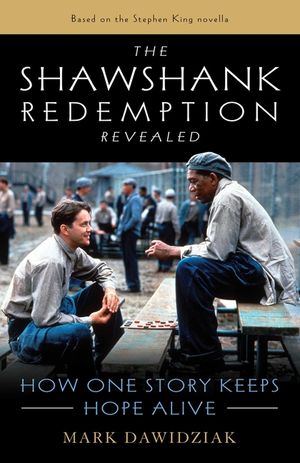 The Shawshank Redemption Revealed: How One Story Keeps Hope Alive image number 0
