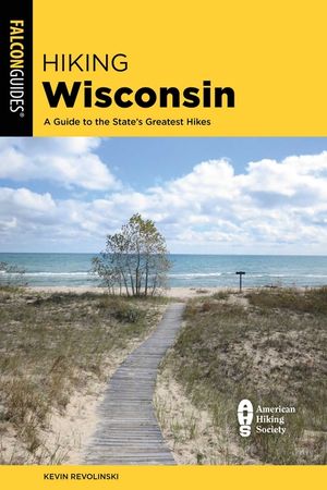 Hiking Wisconsin: A Guide to the State's Greatest Hikes image number 0