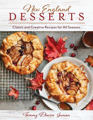 New England Desserts: Classic and Creative Recipes for All Seasons image number 0