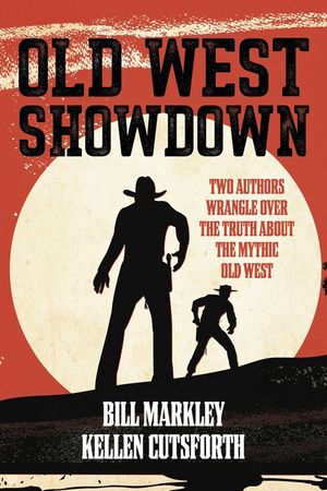 Old West Showdown: Two Authors Wrangle Over the Truth about the Mythic Old West image number 0