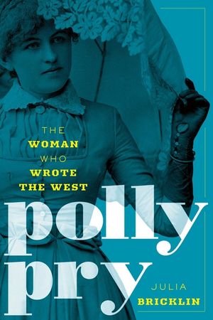 Polly Pry: The Woman Who Wrote the West image number 0
