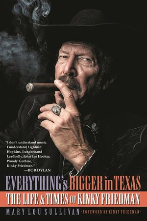 Everything's Bigger in Texas: The Life and Times of Kinky Friedman image number 0
