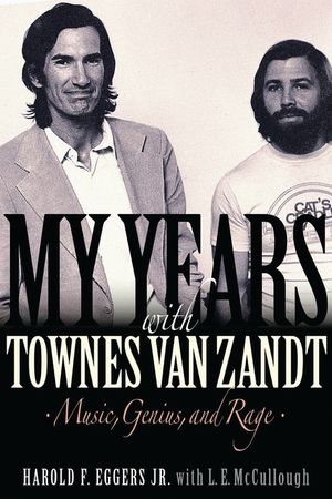 My Years with Townes Van Zandt: Music, Genius and Rage image number 0