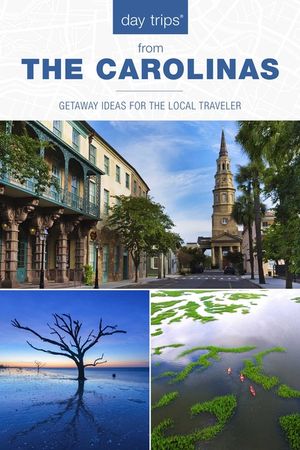 Day Trips(r) the Carolinas: Getaway Ideas for the Local Traveler image number 0