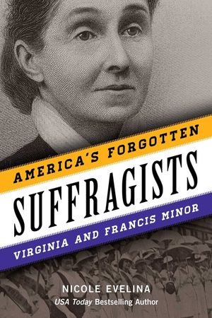 America's Forgotten Suffragists: Virginia and Francis Minor image number 0