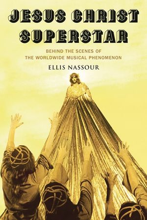 Jesus Christ Superstar: Behind the Scenes of the Worldwide Musical Phenomenon image number 0