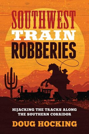 Southwest Train Robberies: Hijacking the Tracks Along the Southern Corridor image number 0