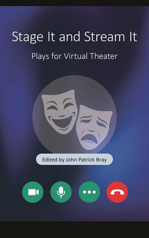 Stage It and Stream It: Plays for Virtual Theater image number 0