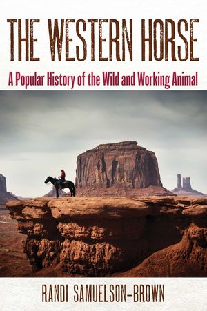 The Western Horse: A Popular History of the Wild and Working Animal image number 0
