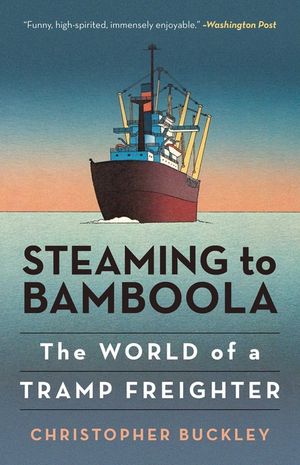 Steaming to Bamboola: The World of a Tramp Freighter image number 0