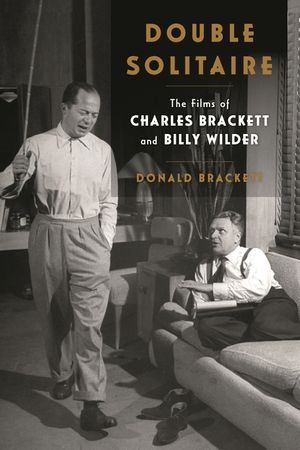 Double Solitaire: The Films of Charles Brackett and Billy Wilder image number 0