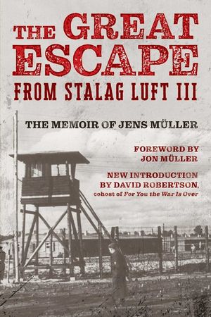 The Great Escape from Stalag Luft III: The Memoir of Jens M&uuml;ller image number 0