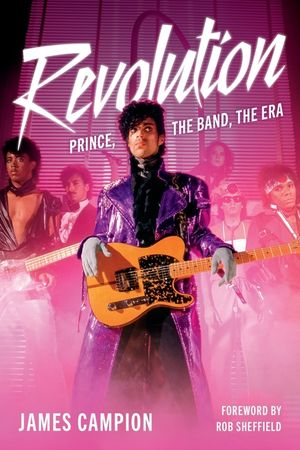 Revolution: Prince, the Band, and the Era image number 0