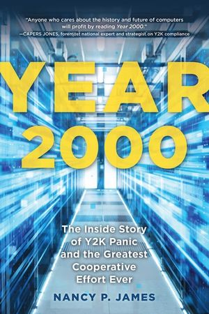 Year 2000: The Inside Story of Y2K Panic and the Greatest Cooperative Effort Ever image number 0