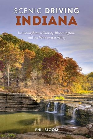 Scenic Driving Indiana: Including Brown County, Bloomington, and the Whitewater Valley image number 0